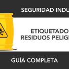 Guía completa sobre el etiquetado de residuos peligrosos Guía completa sobre el etiquetado de residuos peligrosos