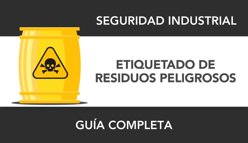 Guía completa sobre el etiquetado de residuos peligrosos