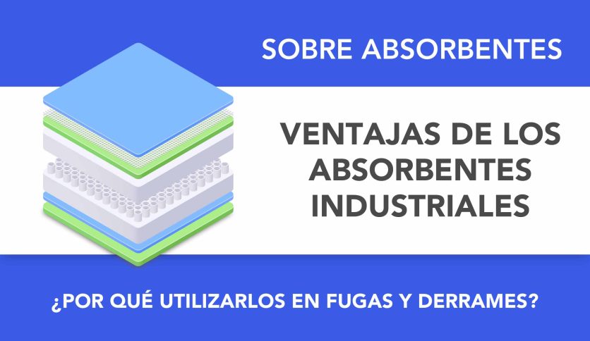 Ventajas de los absorbentes industriales en fugas y derrames