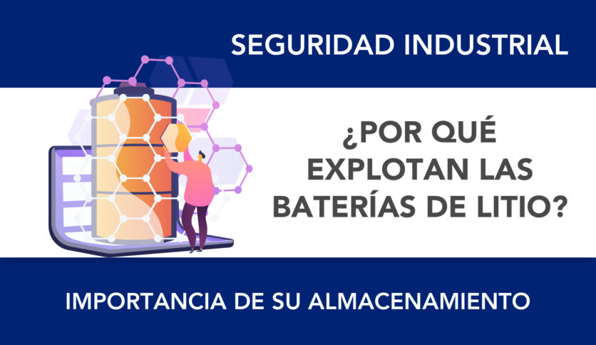 ¿Por qué explotan las baterías de litio? Importancia de su almacenamiento