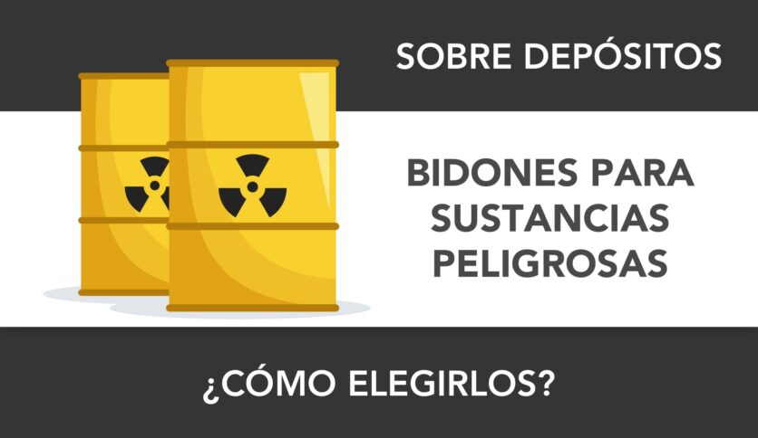 Elegir bidones para sustancias peligrosas: ¿qué debes tener en cuenta?