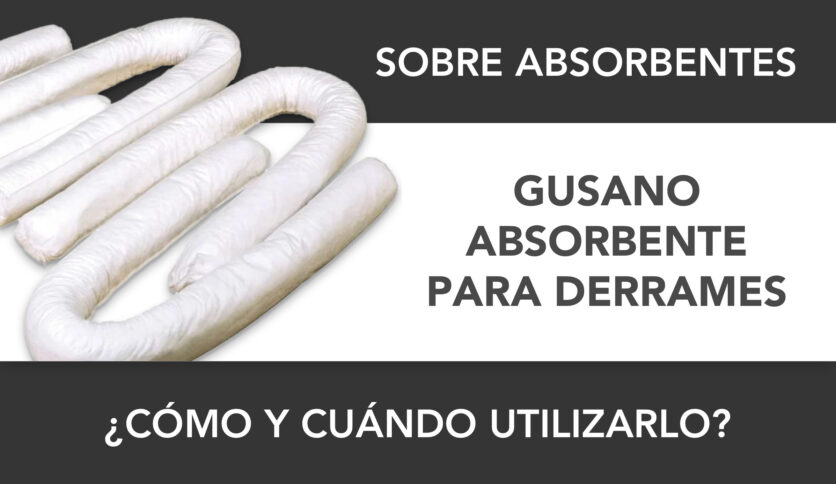 ¿Cuándo y cómo utilizar un gusano absorbente para derrames?