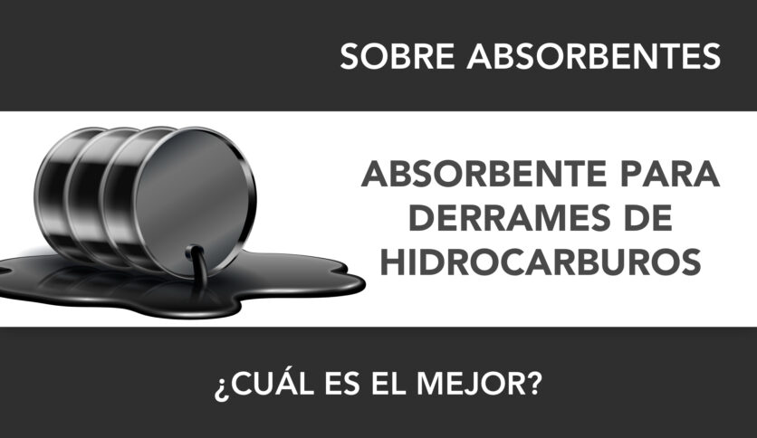 ¿Cuál es el mejor absorbente para derrames de hidrocarburos?