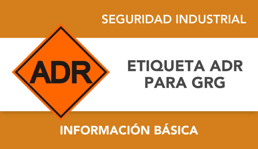 ¿Cómo debe ser la etiqueta ADR para un GRG?