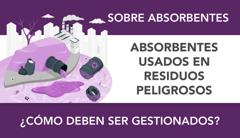 Cómo gestionar absorbentes usados en residuos peligrosos