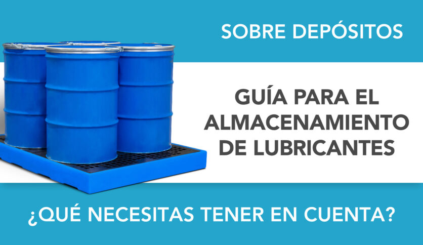 Guía para el almacenamiento de lubricantes: qué necesitas tener en cuenta