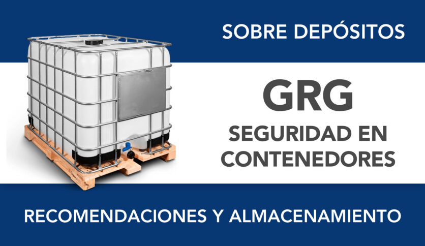Seguridad en contenedores GRG (IBC): Recomendaciones para su uso y almacenamiento