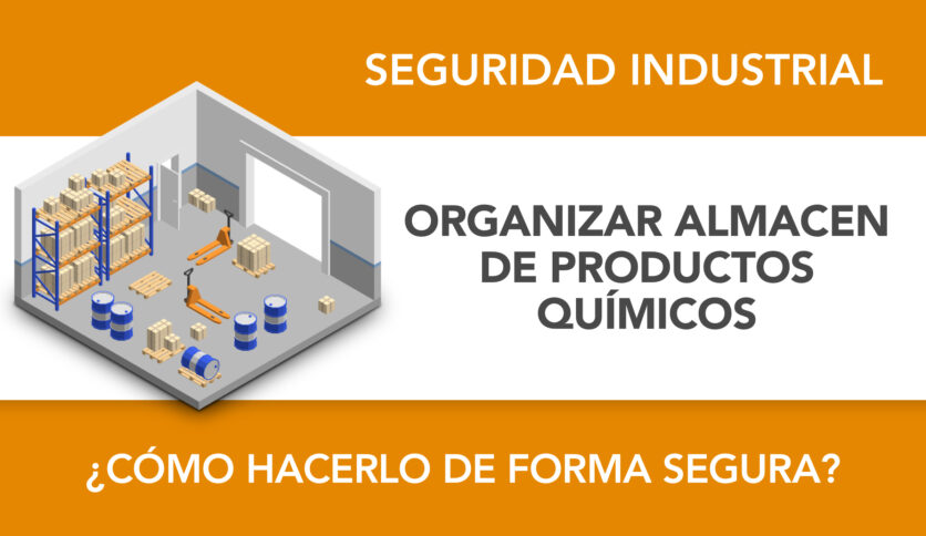 ¿Cómo organizar mi almacén de productos químicos?