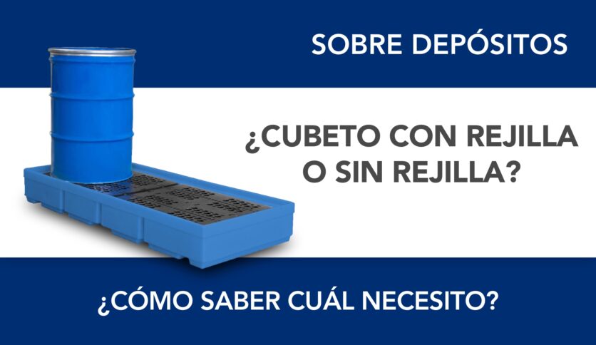 ¿Cómo saber si necesito un cubeto con rejilla o sin rejilla?