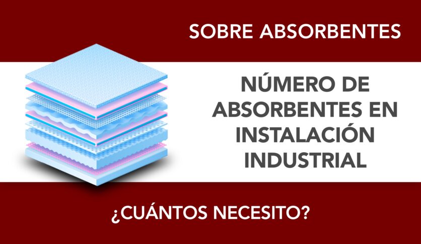 ¿Cómo saber cuántos absorbentes necesito en mi instalación industrial?