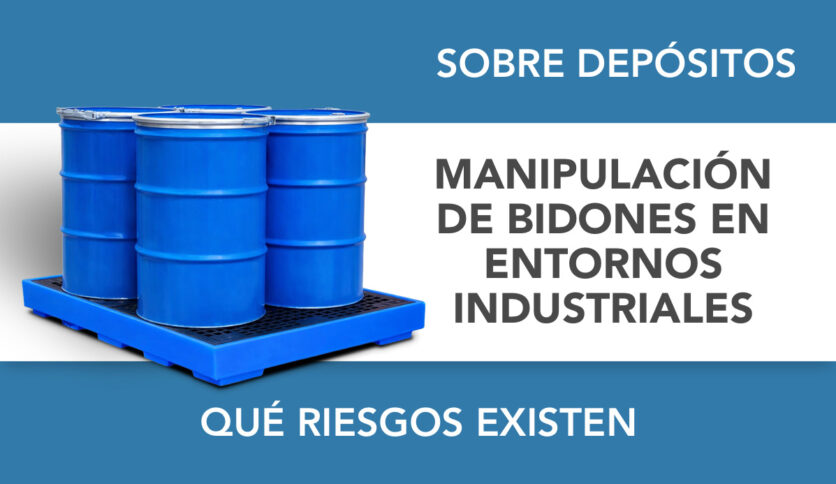 Manipulación de bidones con sustancias peligrosas en entornos industriales: ¿qué riesgos existen?