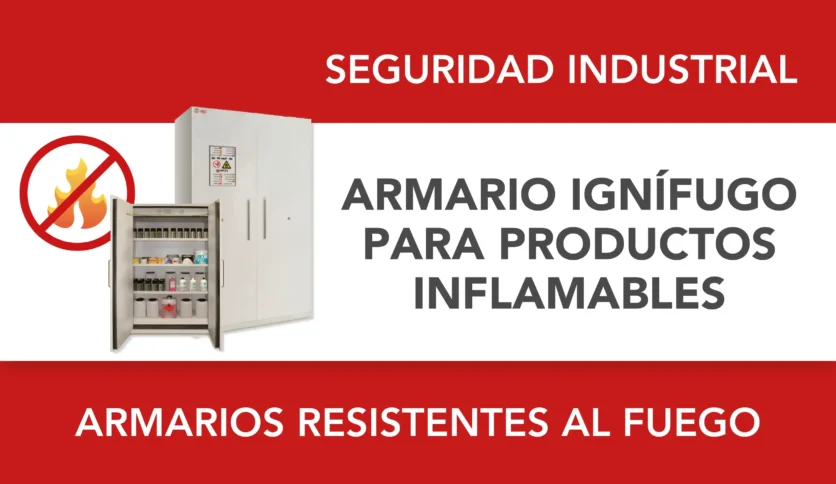 Cómo debe ser un armario ignífugo para productos inflamables