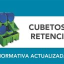 Cubetos de retención: normativa actualizada Cubetos de retención: normativa actualizada