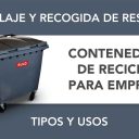 Contenedores de reciclaje para empresas: tipos y usos Contenedores de reciclaje para empresas: tipos y usos