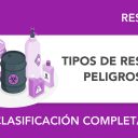Tipos de residuos peligrosos: guía completa sobre su clasificación Tipos de residuos peligrosos: guía completa sobre su clasificación