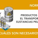Transporte de sustancias peligrosas: productos necesarios para cumplir con la normativa Transporte de sustancias peligrosas: productos necesarios para cumplir con la normativa