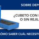 ¿Cómo saber si necesito un cubeto con rejilla o sin rejilla? ¿Cómo saber si necesito un cubeto con rejilla o sin rejilla?