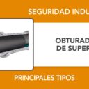 Principales tipos de obturadores de superficie para prevenir vertidos, filtraciones y fugas Principales tipos de obturadores de superficie para prevenir vertidos, filtraciones y fugas