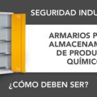 ¿Cómo deben ser los carteles para armarios de almacenamiento de productos químicos? ¿Cómo deben ser los carteles para armarios de almacenamiento de productos químicos?