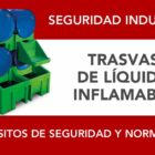 Trasvase de líquidos inflamables: requisitos de seguridad y normativa Trasvase de líquidos inflamables: requisitos de seguridad y normativa