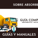 Nueva Guía Completa de Absorbentes Industriales!! Nueva Guía Completa de Absorbentes Industriales!!